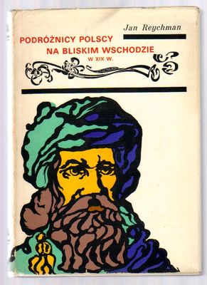 Podróżnicy polscy na Bliskim Wschodzie w XIX w.
