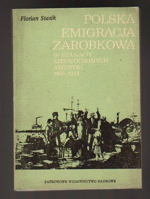 Polska emigracja zarobkowa w Stanach Zjednoczonych Ameryki 1865-1914