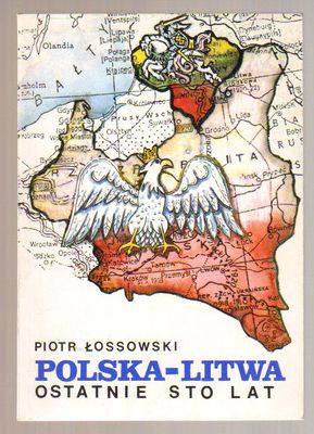 Polska - Litwa ostatnie sto lat
