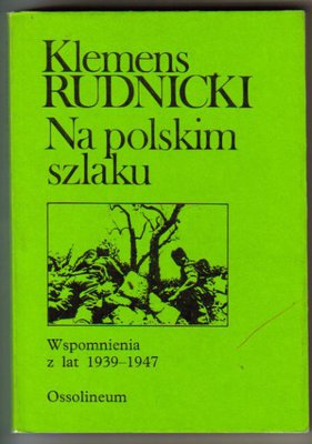 Na polskim szlaku.Wspomnienia z lat 1939-1947