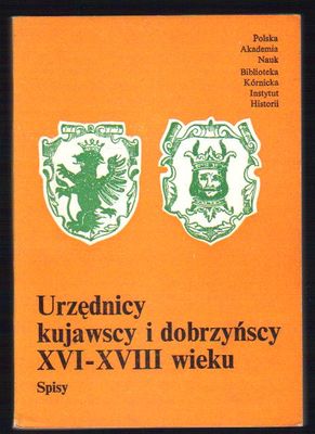 Urzędnicy kujawscy i dobrzyńscy  XVI - XVIII wieku. Spisy