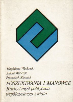 Poszukiwania i manowce..współautorzy A.Waliczek,F.Ziemski