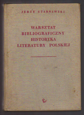 Warsztat bibliograficzny historyka literatury polskiej