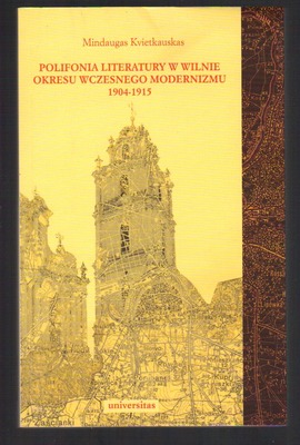 Polifonia literatury w Wilnie okresu wczesnego modernizmu 1904 - 1915