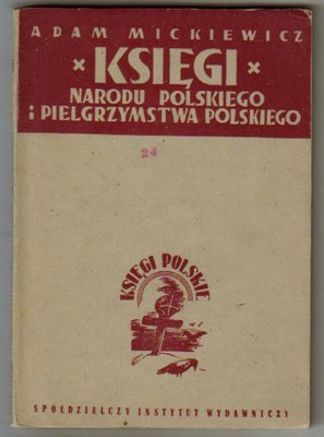 Księgi Narodu Polskiego i Pielgrzymstwa Polskiego..opr.K.Górski