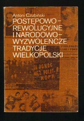 Postępowo-rewolucyjne i narodowo-wyzwoleńcze tradycje Wielkopolski
