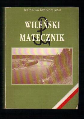 Wileński matecznik 1939-1944. Z dziejów "Wachlarza" i Armii Krajowej