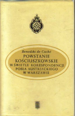 Powstanie Kościuszkowskie w świetle korespondencji posła austriackiego w Warszawie