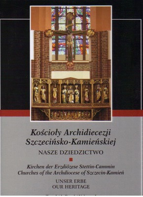 Kościoły Archidiecezji Szczecińsko-Kamieńskiej  tom 1