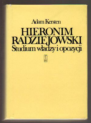 Hieronim Radziejowski.Studium władzy i opozycji