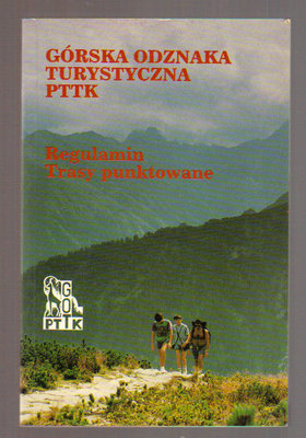 Górska Odznaka Turystyczna PTTK.Regulamin.Trasy punktowane