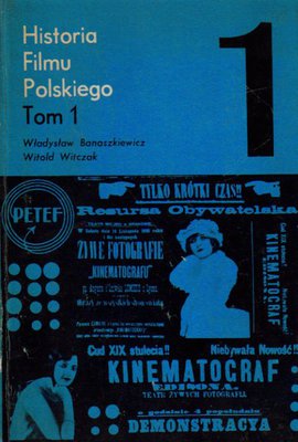 Historia filmu polskiego..tom 1..1895-1929..współautor W.Witczak