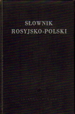 Słownik rosyjsko-polski..red. I.H.Dworecki