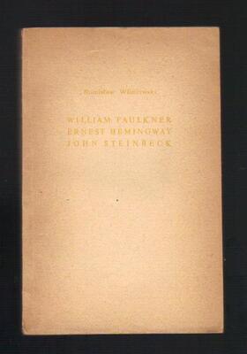William Faulkner. Ernest Hemingway. John Steinbeck