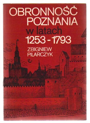 Obronność Poznania w latach 1253 - 1793
