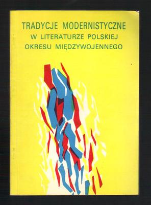 Tradycje modernistyczne w literaturze polskiej okresu międzywojennego