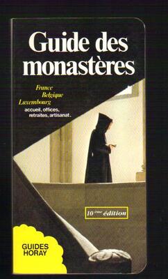 Guide des monasteres. France, Belgique, Luxembourg