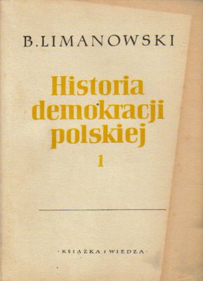 Historia demokracji polskiej w epoce porozbiorowej...część 1