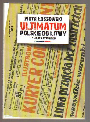 Ultimatum polskie do Litwy 17 marca 1938 r.Studium z dziejów dyplomacji