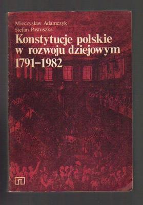 Konstytucje polskie w rozwoju dziejowym 1791-1982