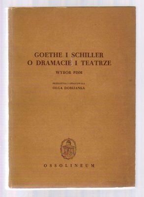 Goethe i Schiller o dramacie i teatrze. Wybór pism