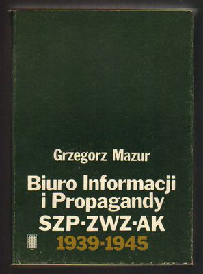 Biuro Informacji i Propagandy SZP-ZWZ-AK 1939-1945