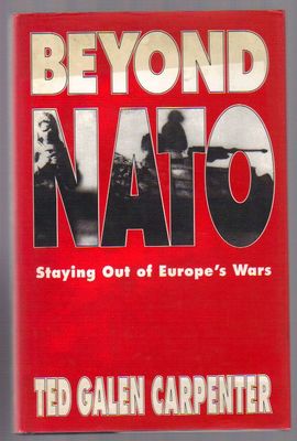 Beyond NATO: Staying Out of Europe s Wars