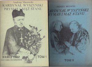 Kardynał Wyszyński, prymas i mąż stanu..tomy 1 i 2..wyd.drugoobiegowe