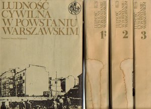 Ludność cywilna w Powstaniu Warszawskim...4 tomy