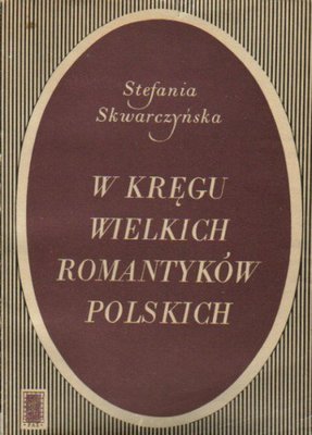 W kręgu wielkich romantyków polskich