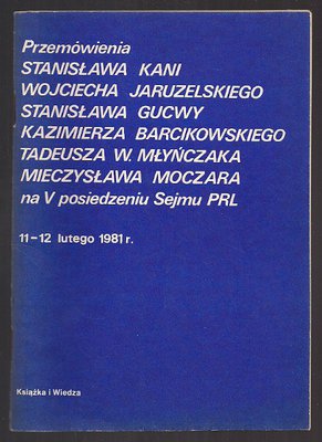 Przemówienia Kani,Jaruzelskiego,Gucwy,Barcikowskiego,Młyńczaka,Moczara na V posiedz.Sejmu PRL 11-12