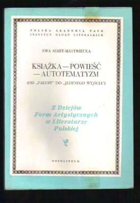 Książka - Powieść - Autotematyzm (od "Pałuby" do "Jedynego wyjścia")...