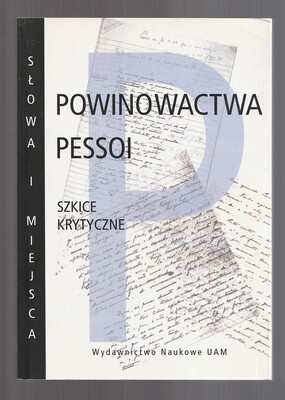 Powinowactwa Pessoi. Szkice krytyczne