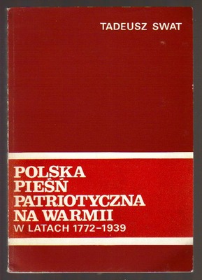 Polska pieśń patriotyczna na Warmii w latach 1772-1939