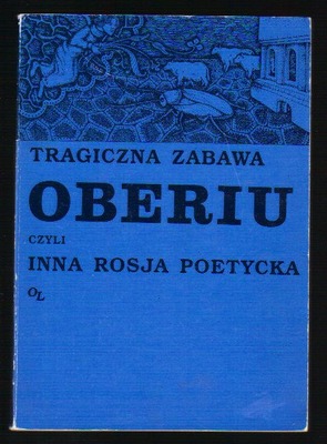 Tragiczna zabawa OBERIU czyli inna Rosja poetycka