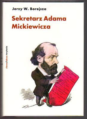 Sekretarz Adama Mickiewicza.Armand Levy i jego czasy 1827-1891