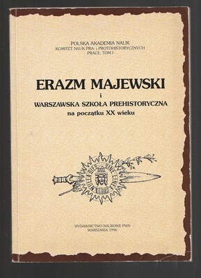 Erazm Majewski i warszawska szkoła prehistoryczna na początku XX wielu