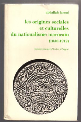 les origines sociales et culturelles du nationalism marocain 1830-1912