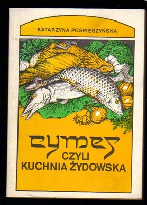 Cymes czyli kuchnia żydowska i przepisy kulinarne z Izraela