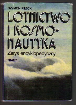 Lotnictwo i kosmonautyka.Zarys encyklopedyczny