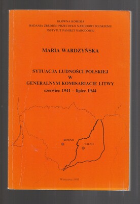 Sytuacja ludności polskiej w Generalnym Komisariacie Litwy czerwiec 1941-lipiec 1944