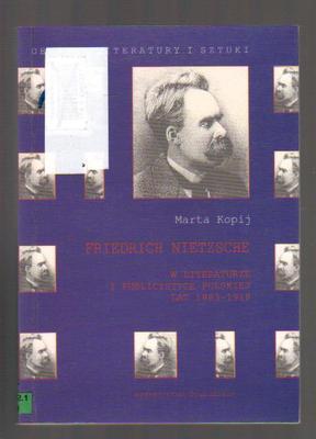 Friedrich Nietzsche w literaturze i publicystyce polskiej lat 1883-1918