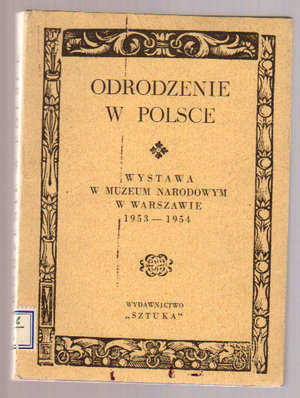 Odrodzenie w Polsce.Przewodnik po wystawie w Muzeum Narodowym w Warszawie 1953-1954