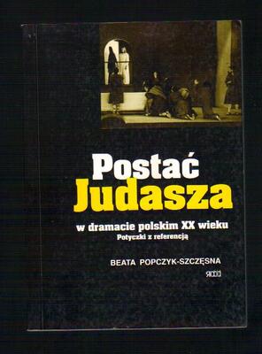 Postać Judasza w dramacie polskim XX wieku