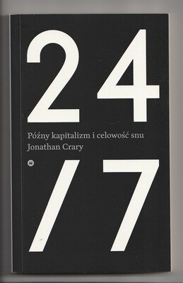 24/7. Późny kapitalizm i celowość snu
