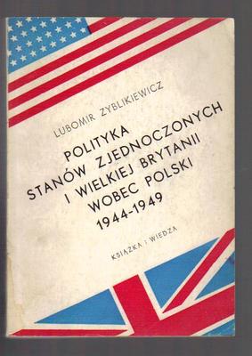 Polityka Stanów Zjednoczonych i Wielkiej Brytani wobec Polski 1944-1949