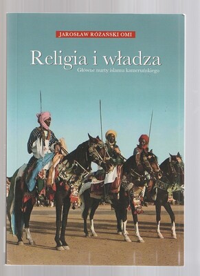 Religia i władza. Główne nurty islamu kameruńskiego