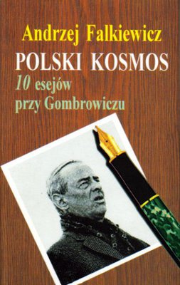 Polski Kosmos. 10 esejów przy Gombrowiczu