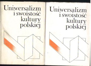 Uniwersalizm i swoistość kultury polskiej  tomy 1,2