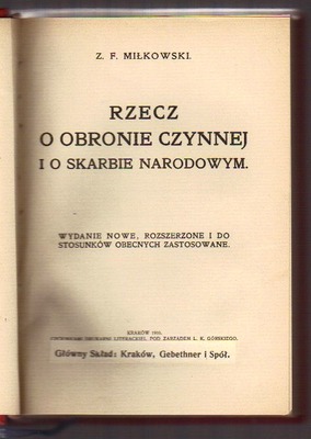 Rzecz o obronie czynnej.. List pasterski A.Szeptyckiego.. Mowy Landowskiego i Gasztowtta.. Zagadnienie polityki niepodległości..współoprawne
